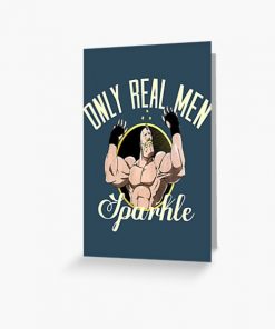 Only real men sparkle Greeting Card RB2909 product Offical Anime Stationery Merch
